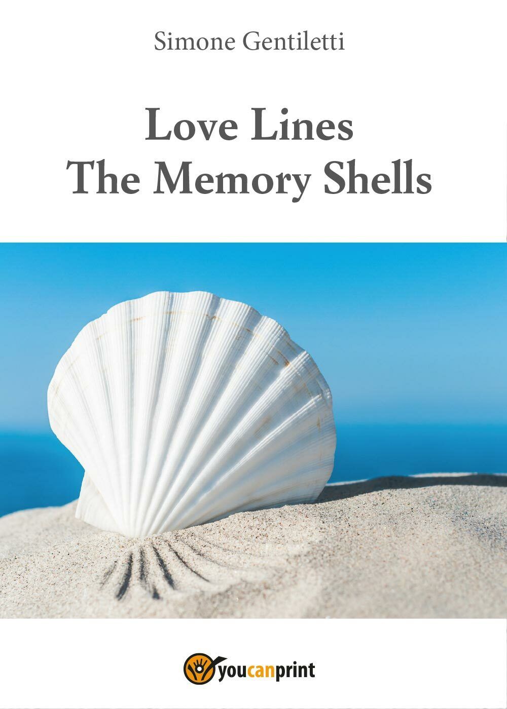 Love Lines -The Memory Shells, di Simone Gentiletti,  2016,  Youcanprint - ER
