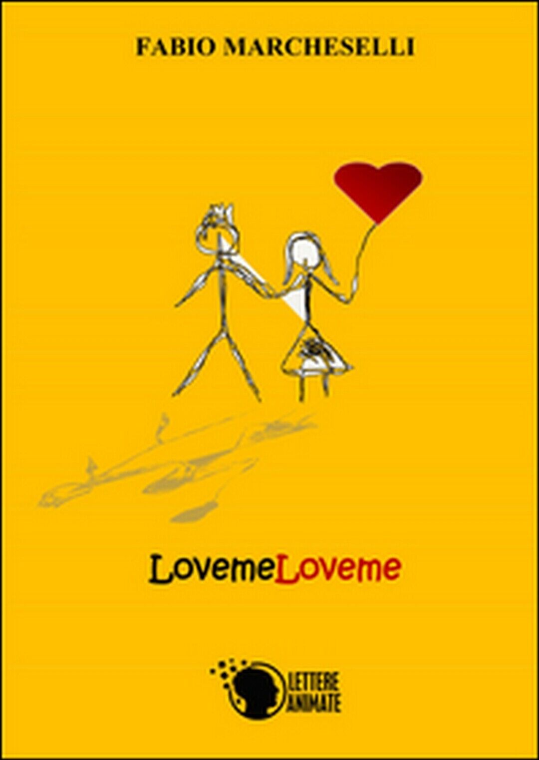 LovemoLoveme  di Fabio Marcheselli,  2015,  Lettere Animate Editore