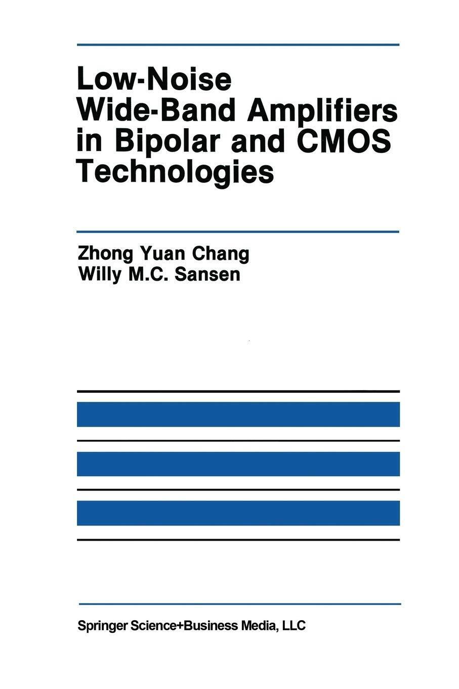 Low-noise Wide-band Amplifiers in Bipolar and Cmos Technologies - Springer, 2010