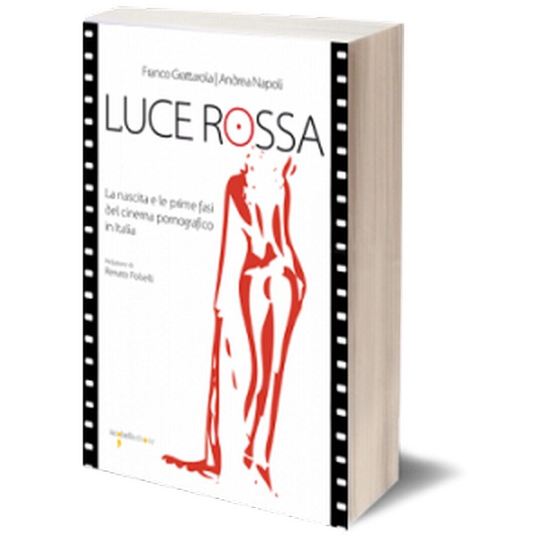Luce Rossa  di Andrea Napoli, Franco Grattarola,  Iacobelli Editore