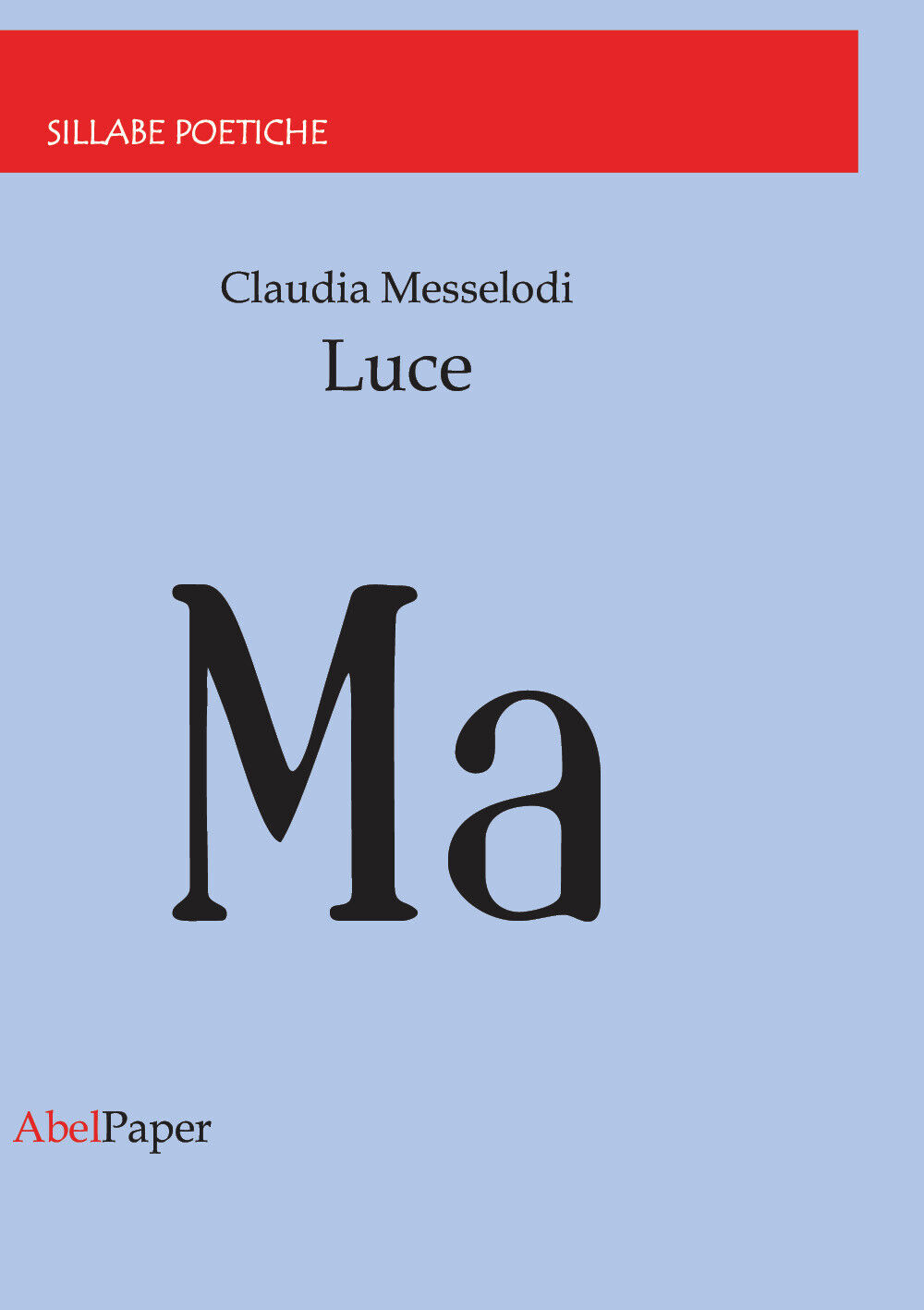 Luce di Claudia Messelodi,  2020,  Youcanprint