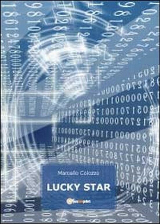 Lucky Star  di Marcello Colozzo,  2011,  Youcanprint