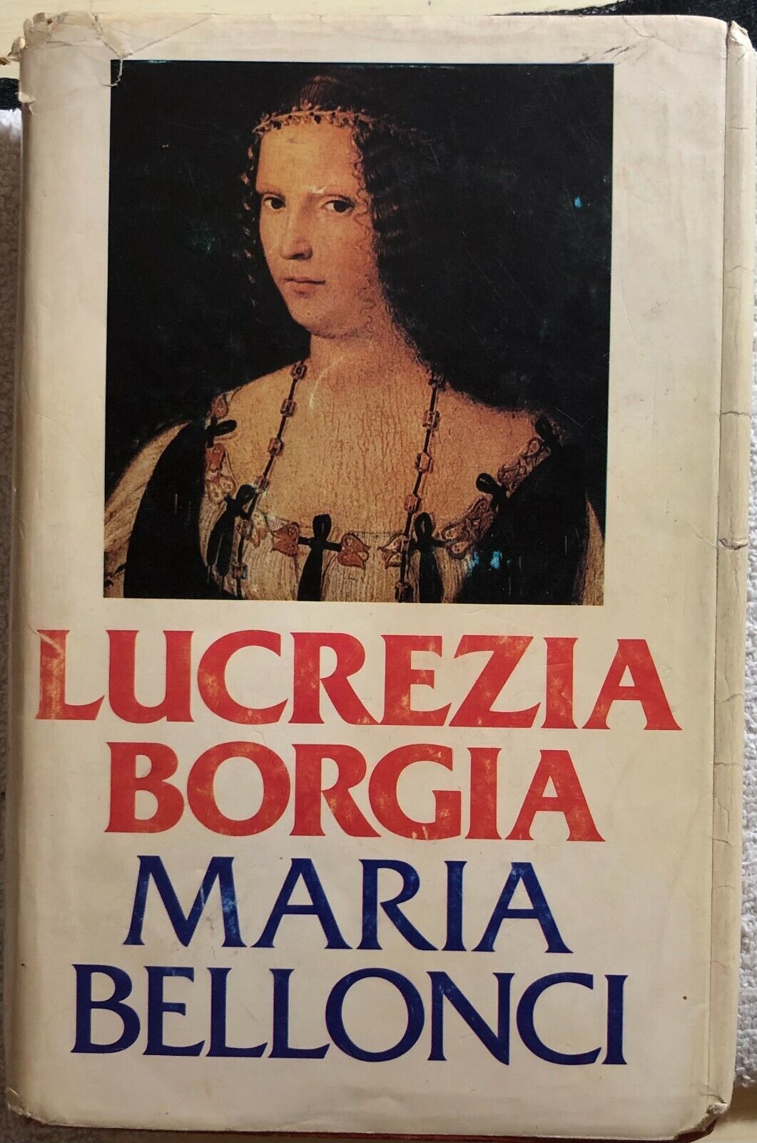 Lucrezia Borgia di Maria Bellonci,  1977,  Club Degli Editori