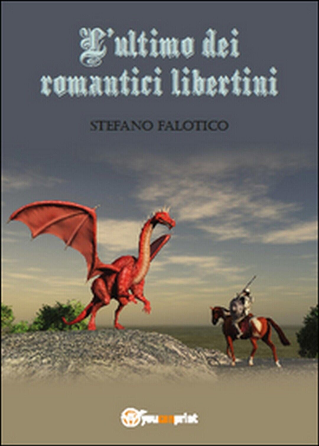 L'ultimo dei romantici libertini  di Stefano Falotico,  2015,  Youcanprint
