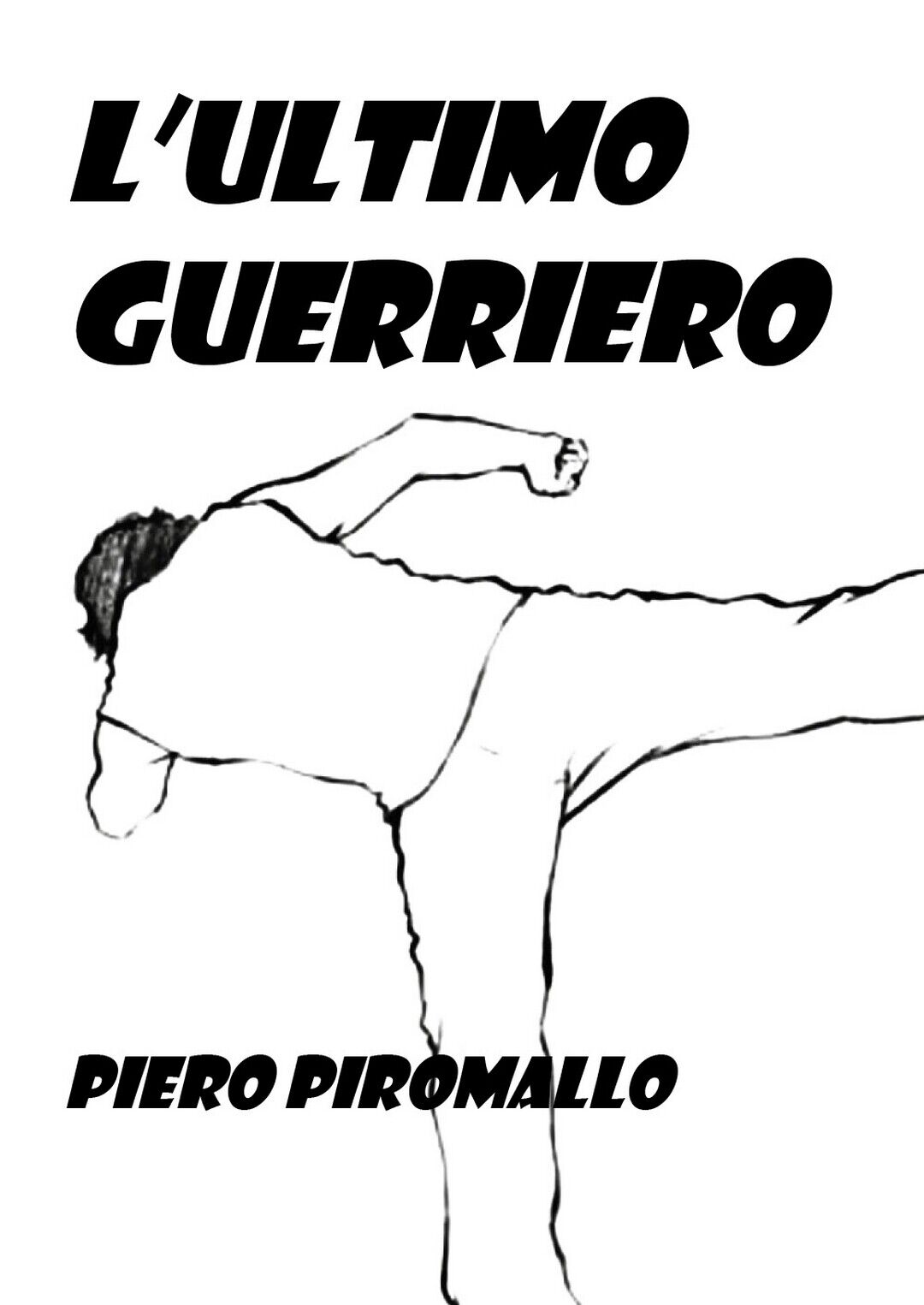 L'ultimo guerriero  di Piero Piromallo,  2018,  Youcanprint