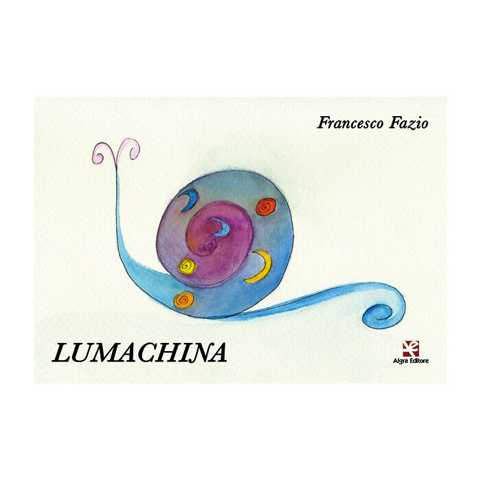 Lumachina  di Francesco Fazio,  2020,  Algra Editore