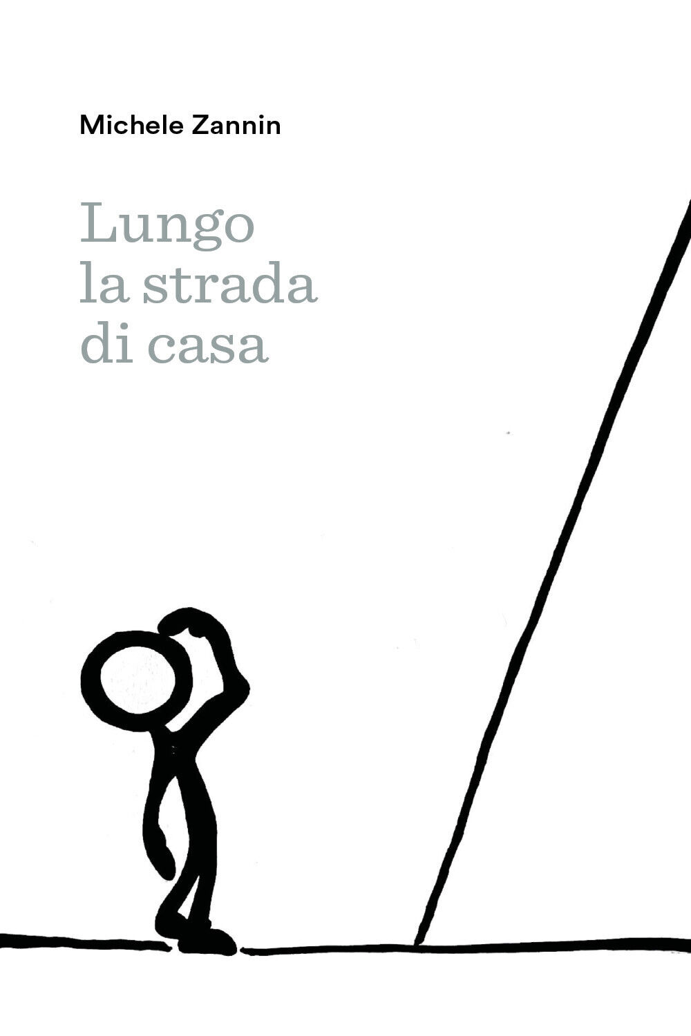 Lungo la strada di casa di Michele Zannin,  2021,  Youcanprint