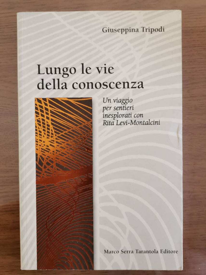 Lungo le vie della conoscenza - G. Tripodi - Marco Serra Tarantola - 2005 - AR