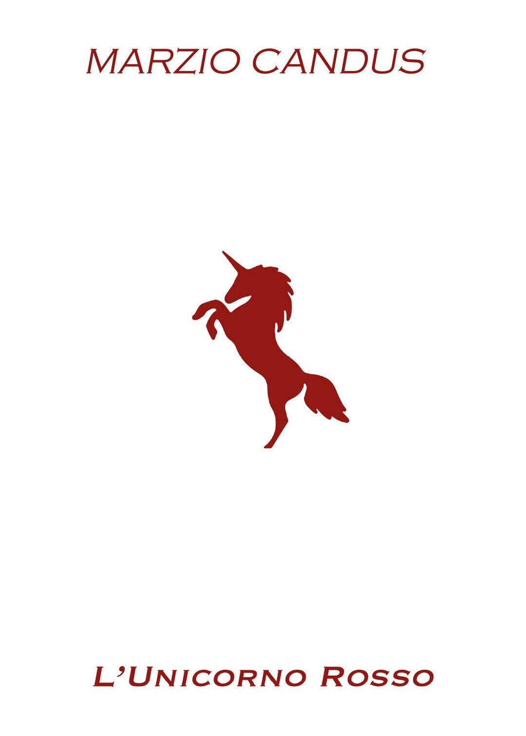 L'unicorno rosso  di Marzio Candus,  2020,  Marzio Candus