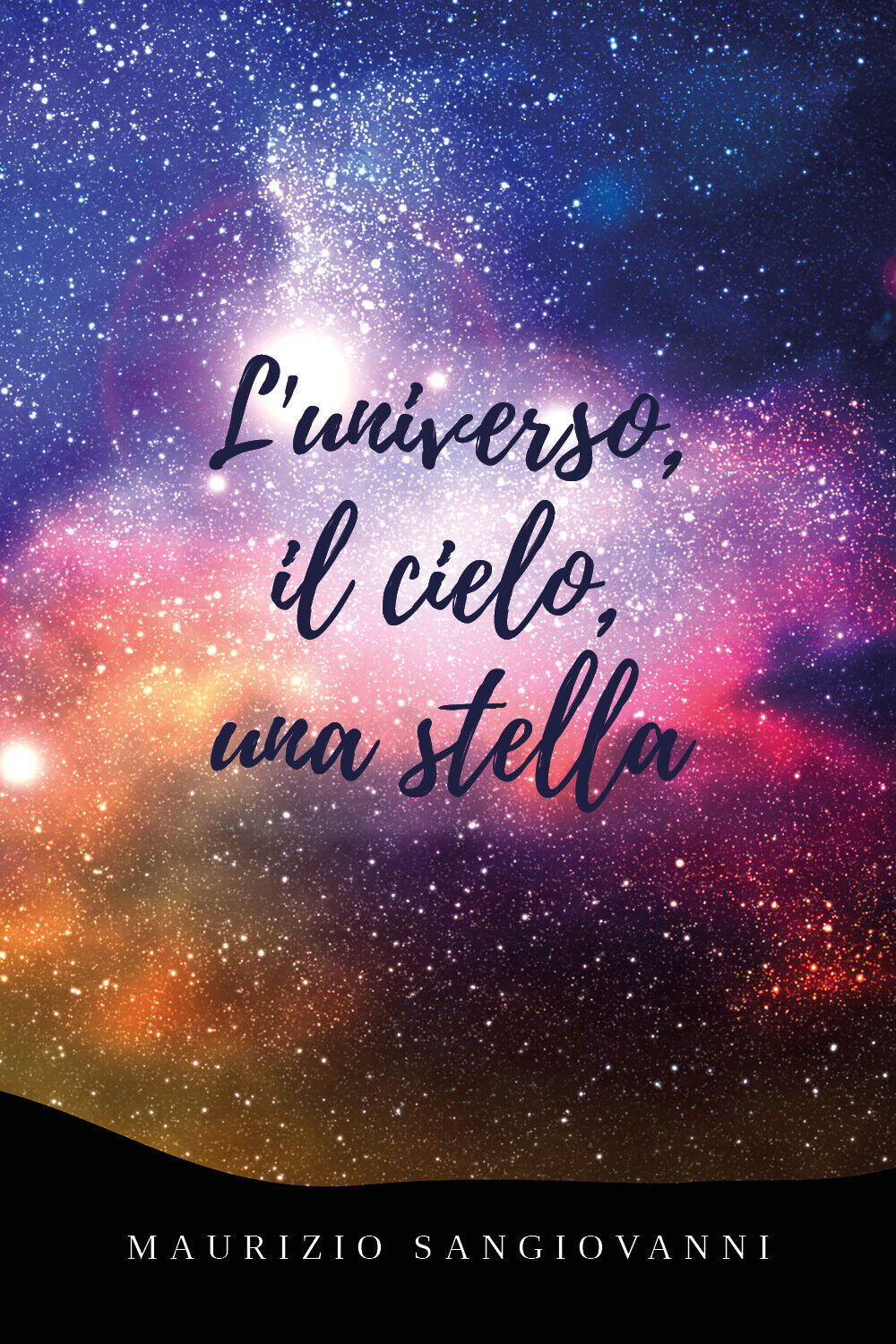 L'universo, il cielo, una stella di Mauro Petranzan,  2020,  Youcanprint