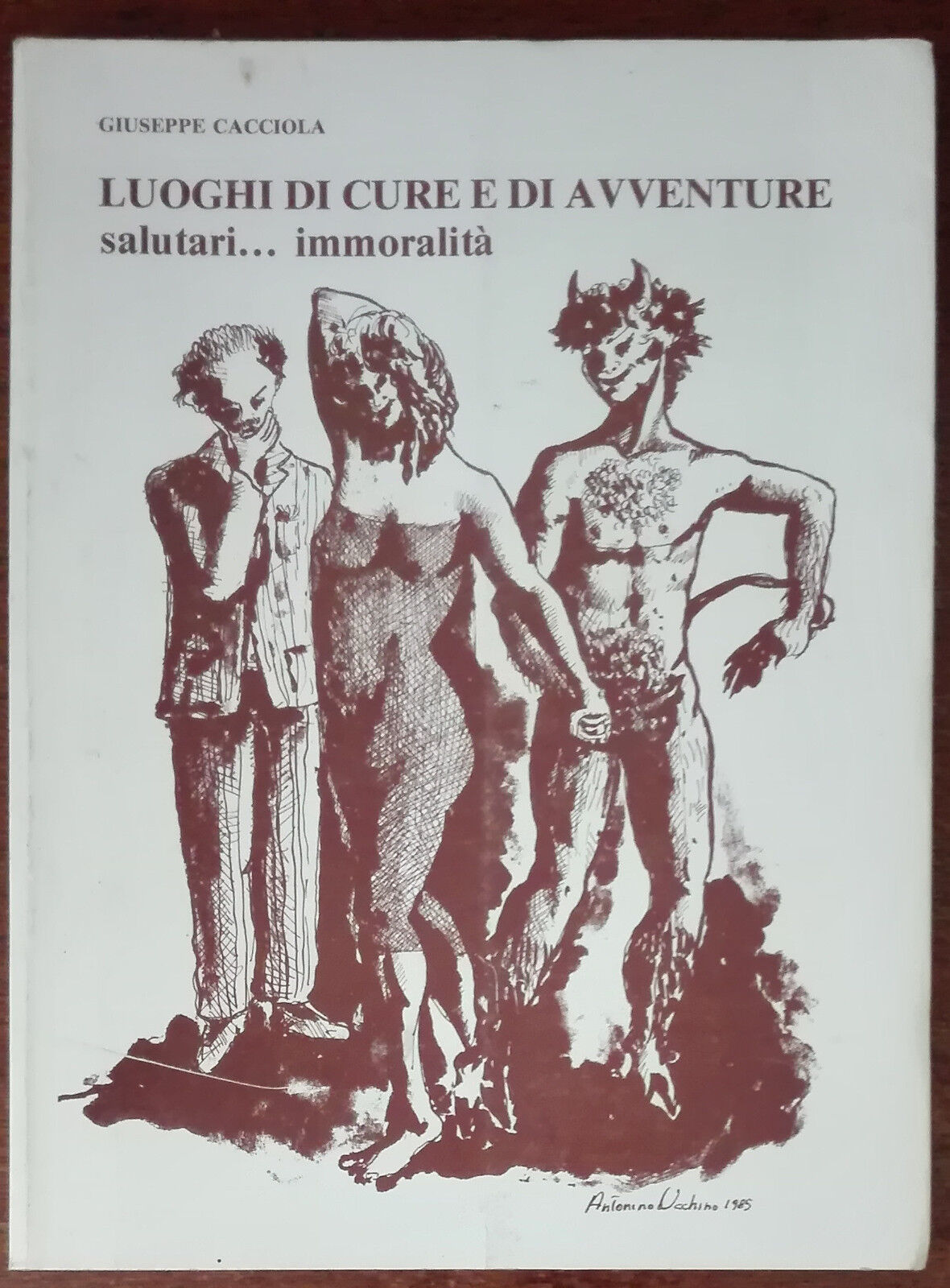Luoghi di cure e di avventure (AUTOGRAFATO) - G.Cacciola - Aurora, 1985 - A