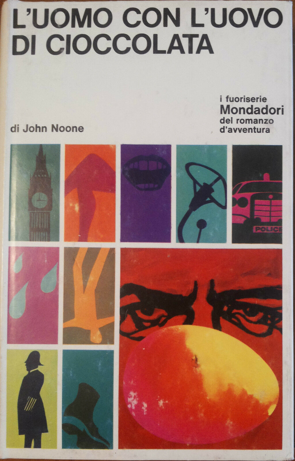 L'uomo con l'uovo di cioccolata - John Noone -  A. Mondadori,1967 - A