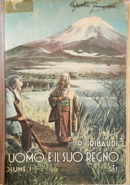 L'uomo e il Suo Regno  di P. Gribaudi,  1940,  Sei - ER
