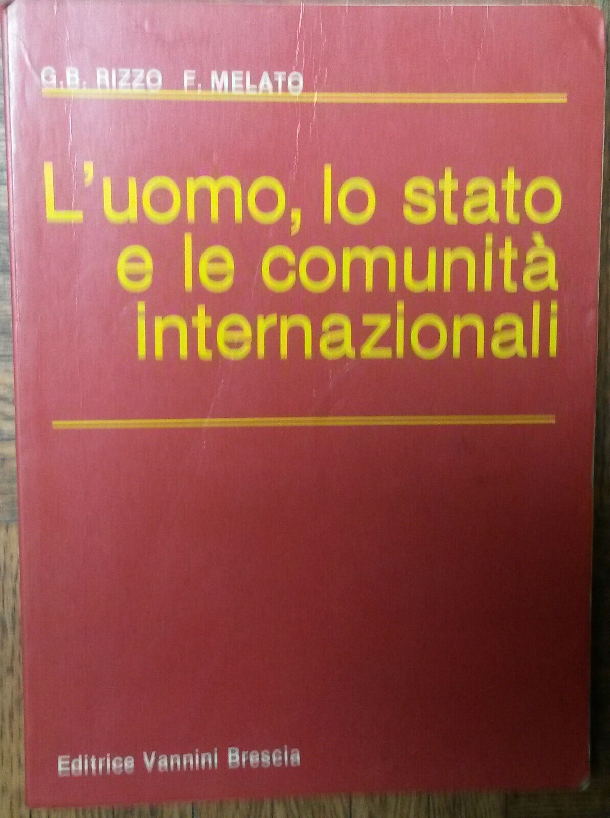 L'uomo,lo stato e le comunit? internazionali-Rizzo,Melato- Vannini,1986-R