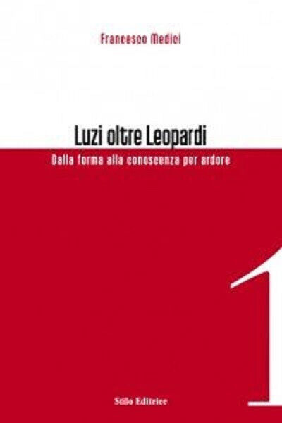 Luzi oltre Leopardi - Francesco Medici - Stilo, 2007