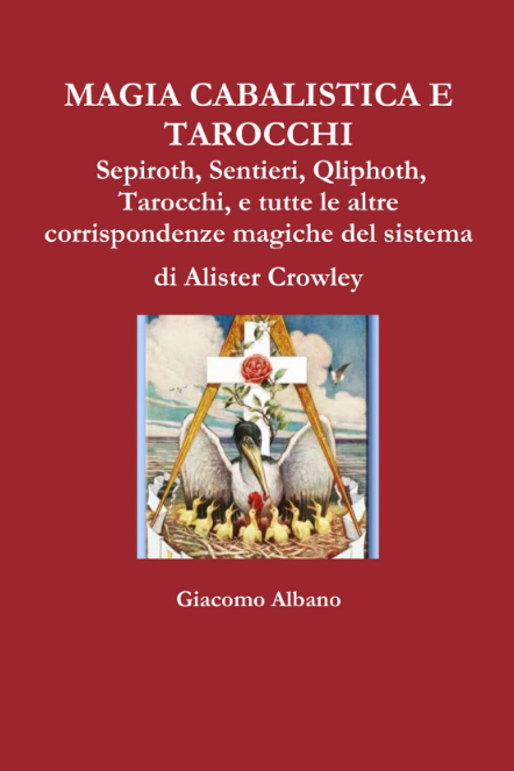 MAGIA CABALISTICA E TAROCCHI - Giacomo Albano - Lulu.com, 2015