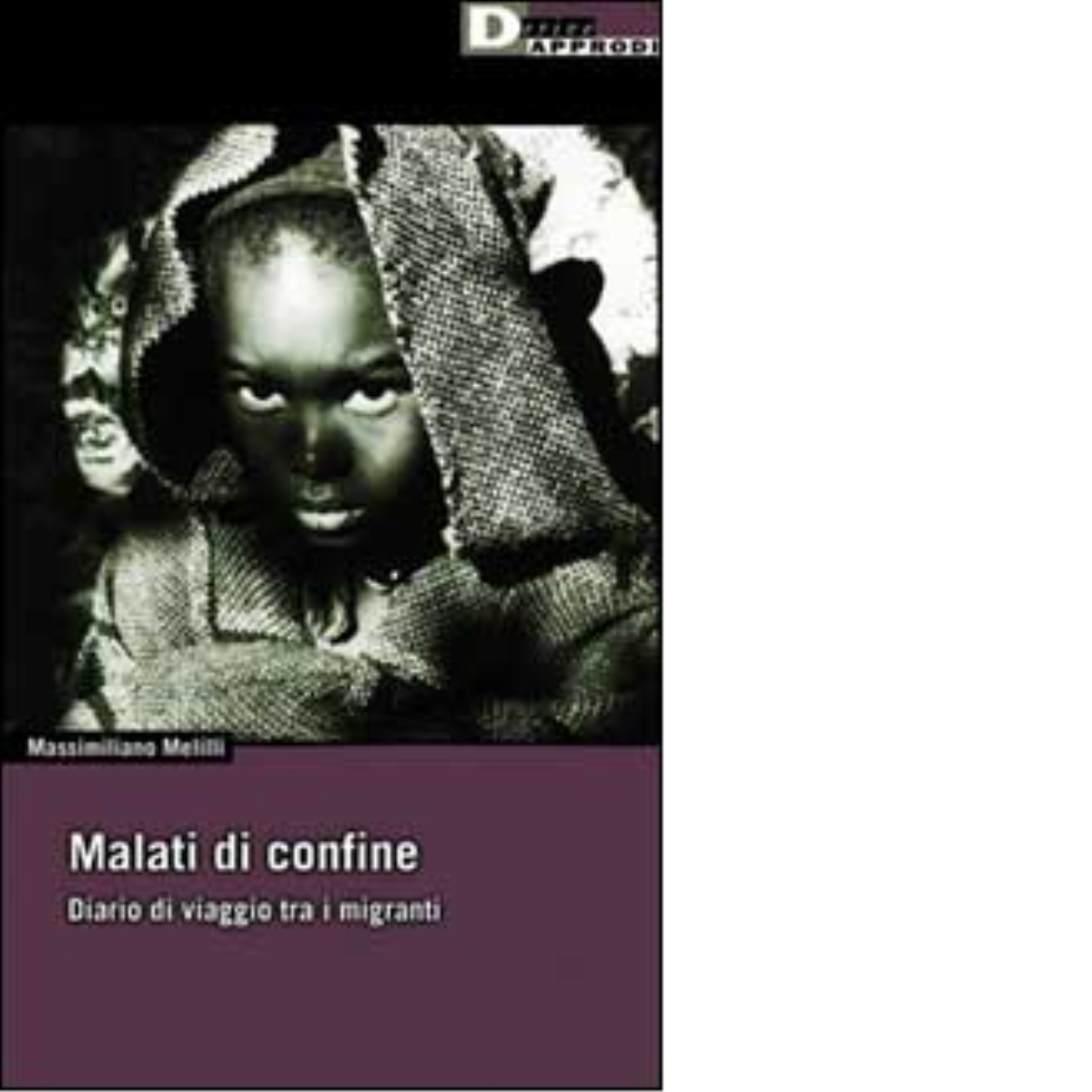 MALATI DI CONFINE - AA.VV. - DeriveApprodi editore, 2002
