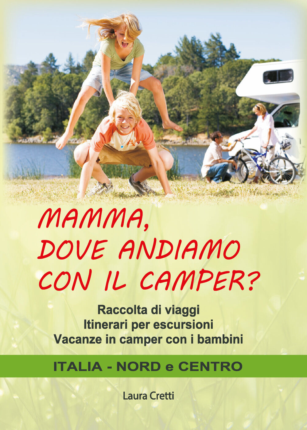 MAMMA, DOVE ANDIAMO CON IL CAMPER? di Laura Cretti,  2021,  Youcanprint