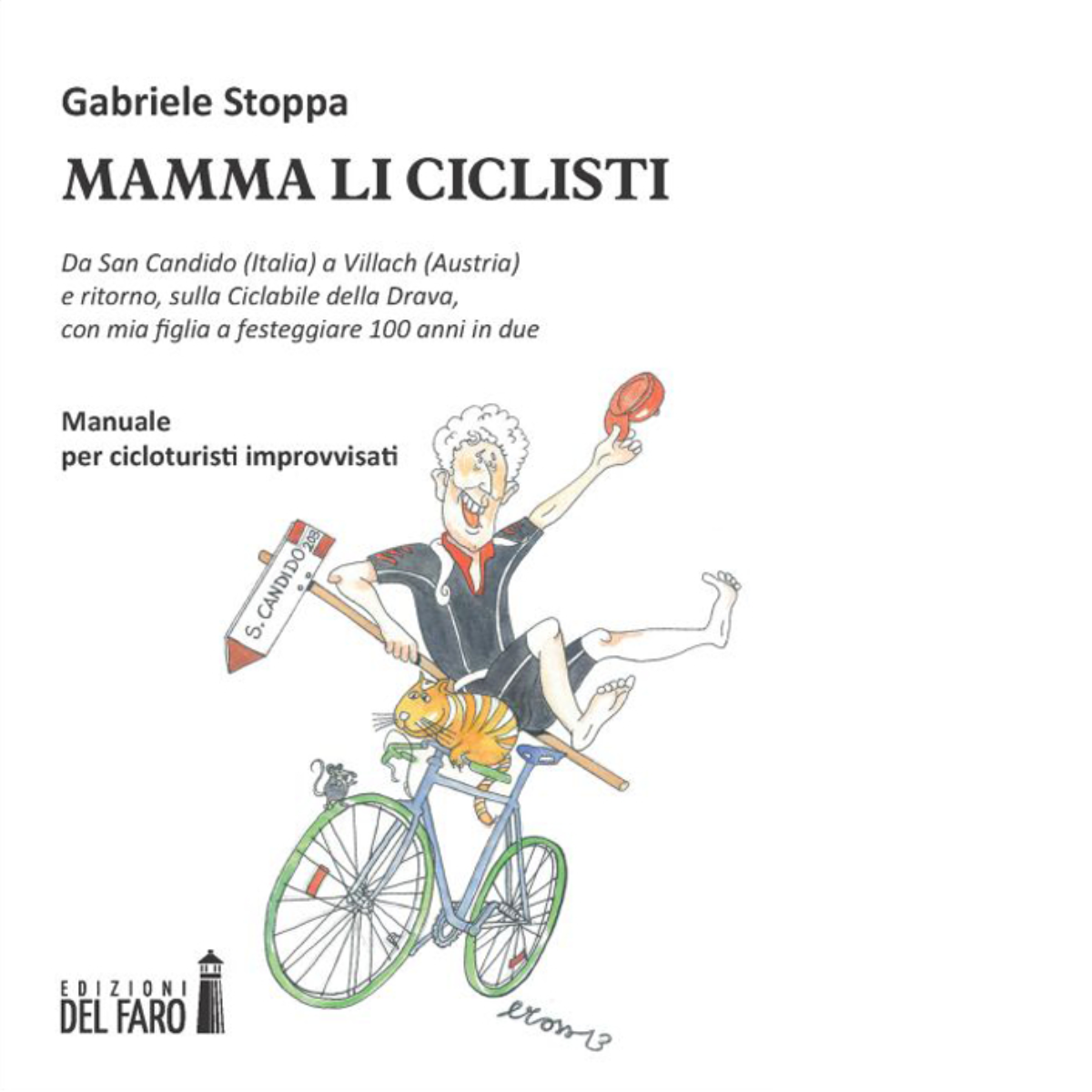 MAMMA LI CICLISTI di Stoppa Gabriele - Edizioni Del Faro, 2014