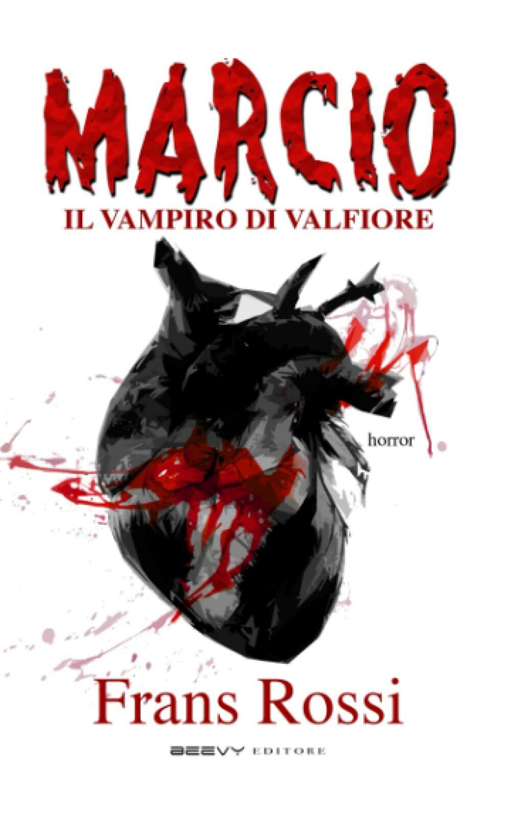 MARCIO: il vampiro di Valfiore di Frans Rossi,  2022,  Indipendently Published