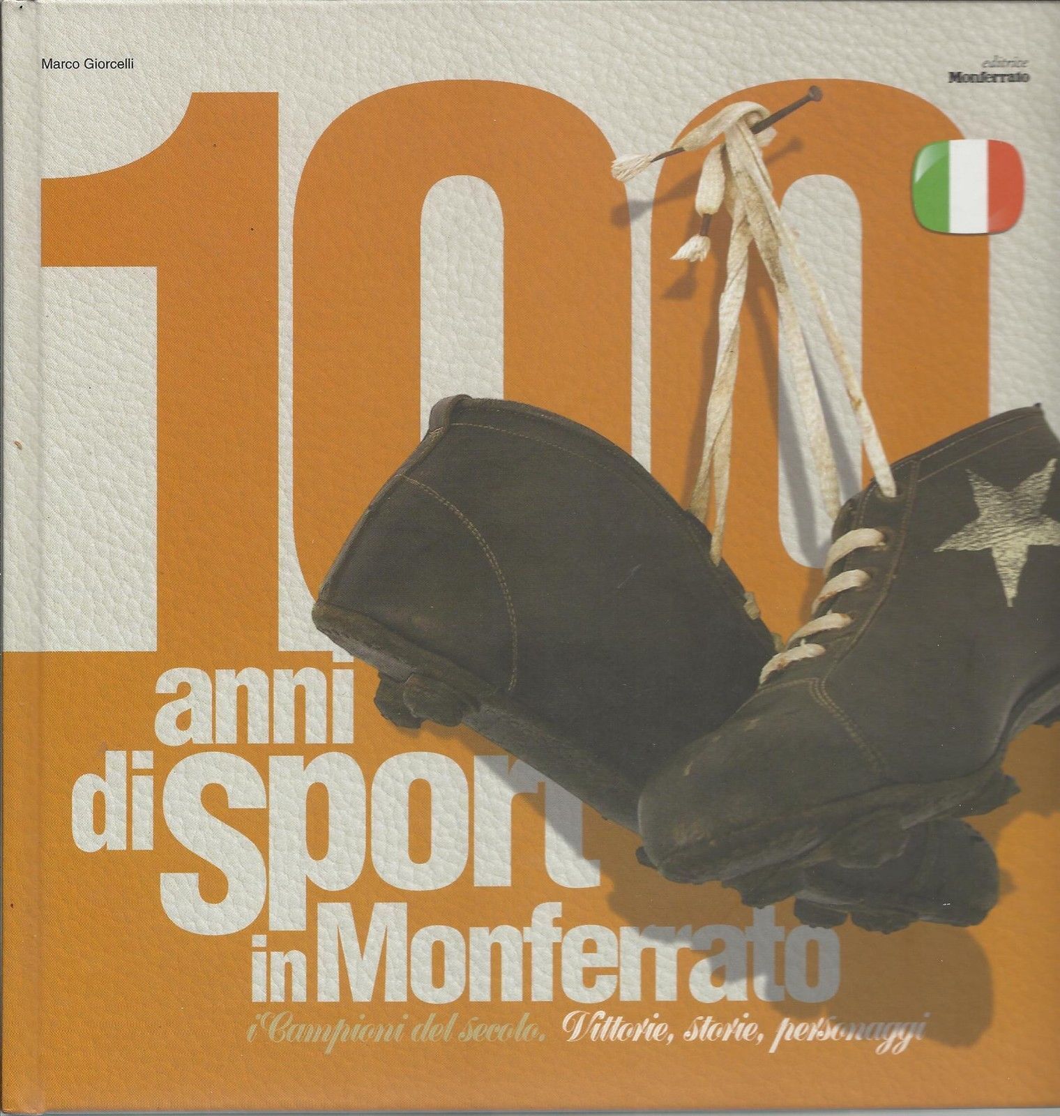 MARCO GIORCELLI - 100 ANNI DI SPORT IN MONFERRATO - 2008