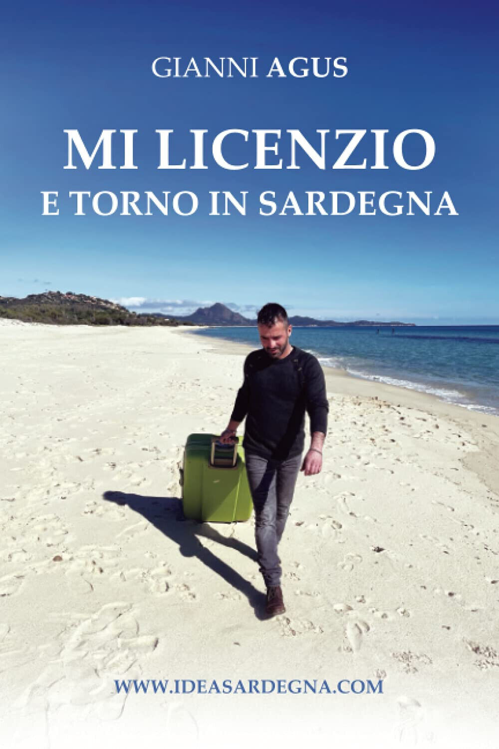 MI LICENZIO E TORNO IN SARDEGNA - Gianni Agus - Independently Published, 2021