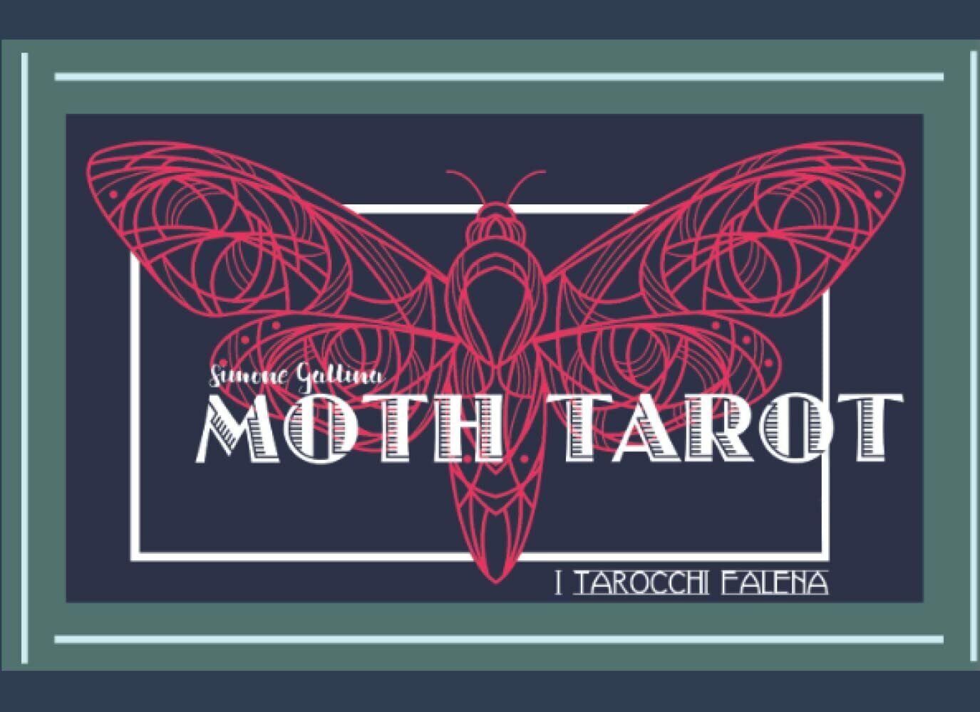 MOTH TAROT: i tarocchi falena di Simone Gallina,  2021,  Indipendently Publishe