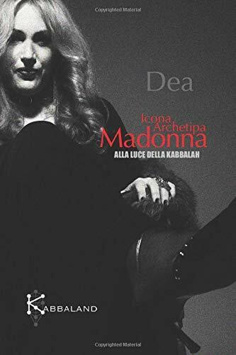 Madonna Icona Archetipa alla luce della Kabbal?h di Dea,  2019,  Indipendently P
