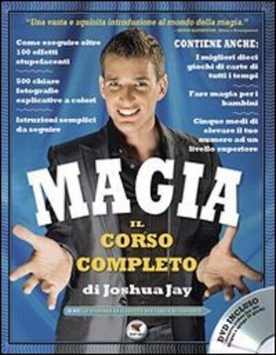 Magia. Il corso completo. Con DVD - Joshua Jay - Troll Libri, 2010
