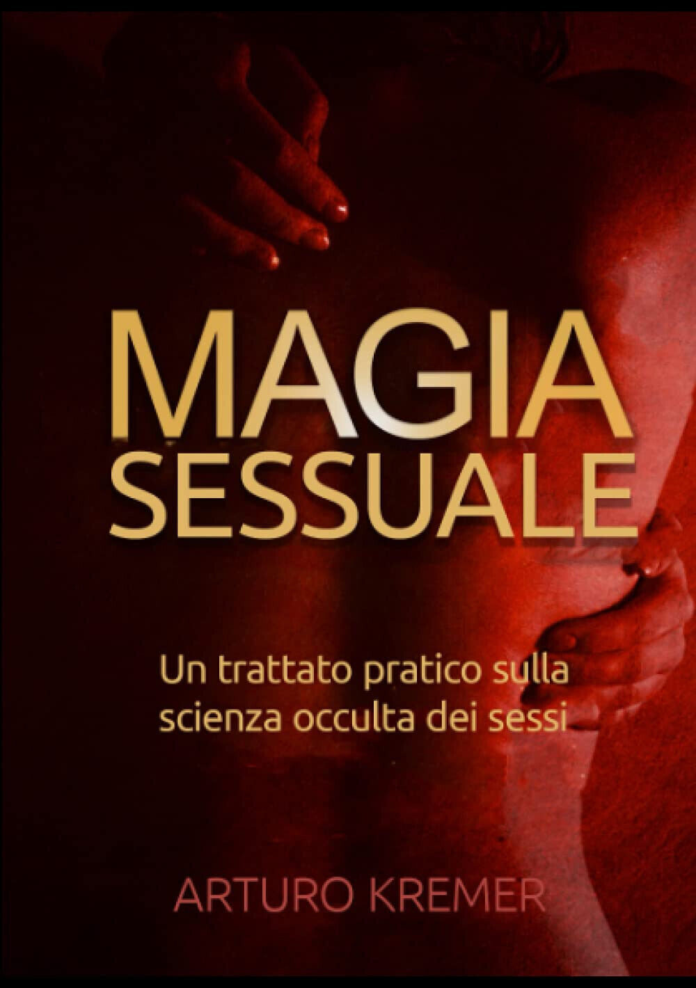 Magia sessuale - Arturo Kremer - StreetLib, 2021