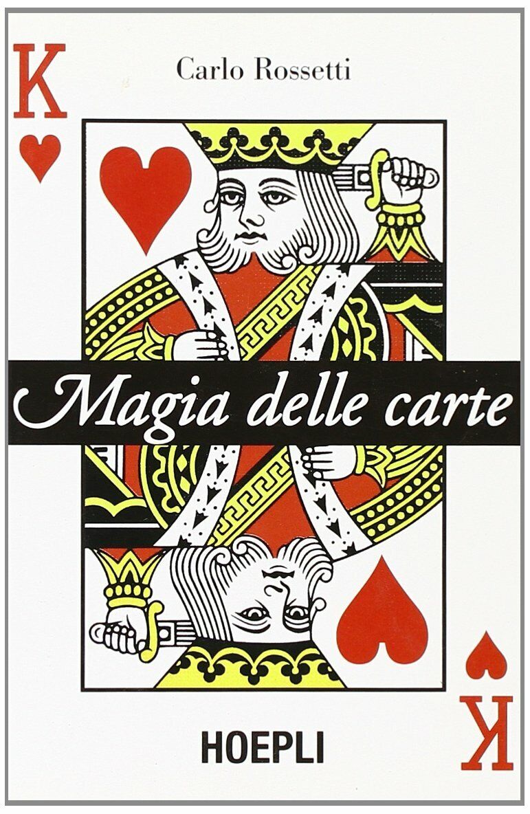 Magie delle carte - Carlo Rossetti - Hoepli, 2007