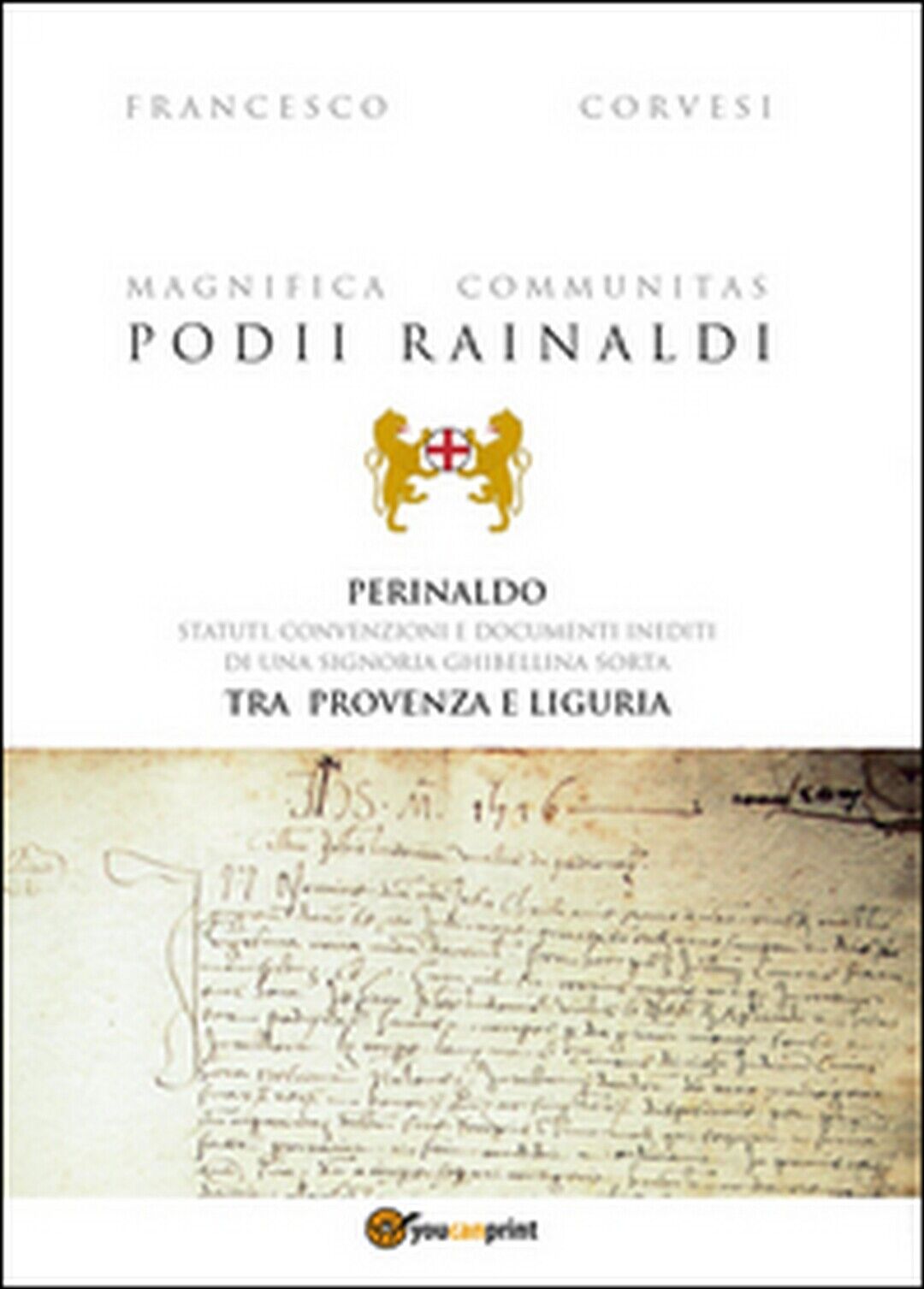 Magnifica Communitas Podii Rainaldi. Perinaldo: statuti, convenzioni e documenti