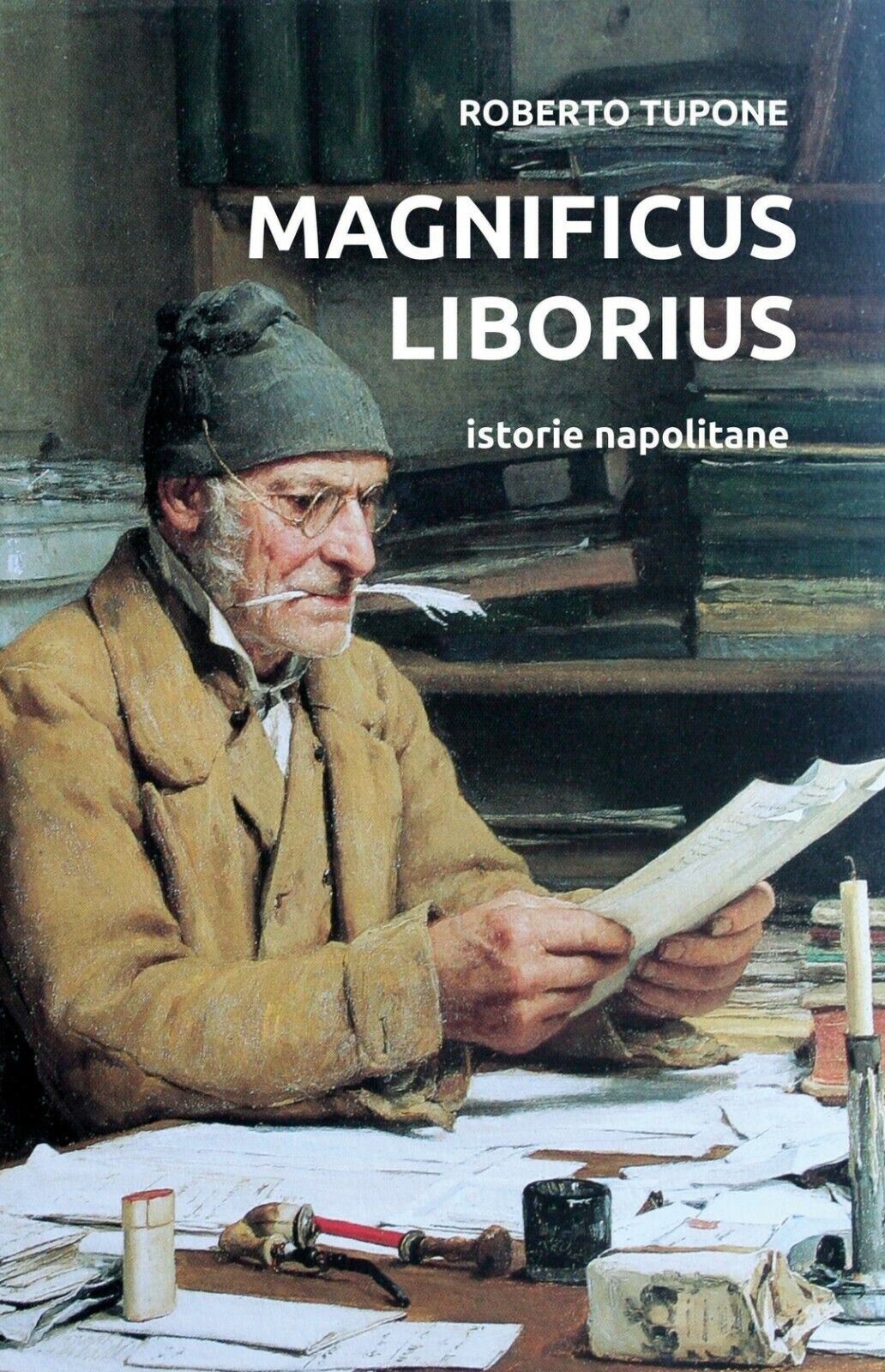 Magnificus Liborius istorie napolitane  di Roberto Tupone,  2020,  Youcanprint