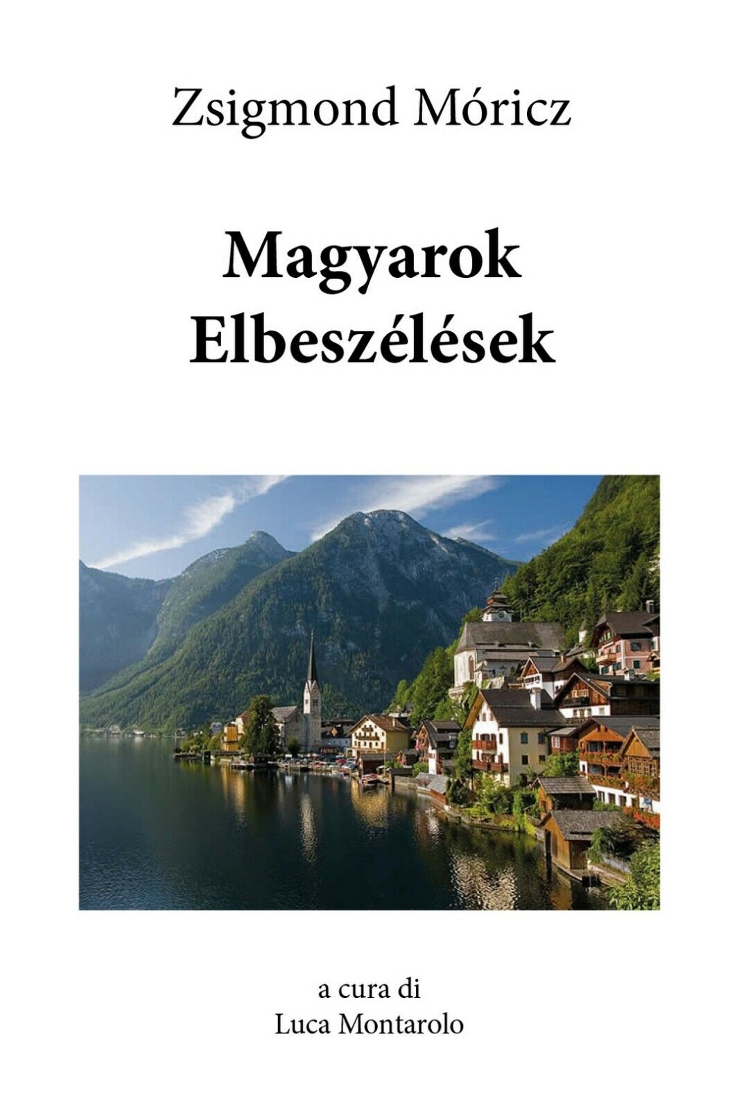 Magyarok Elbesz?l?sek  di Zsigmond M?ricz, L. Montarolo,  2018,  Youcanprint