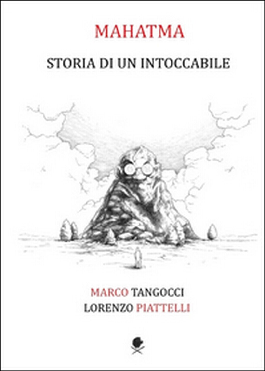 Mahatma. Storia di un intoccabile, Lorenzo Piattelli, Marco Tangocci,  2015