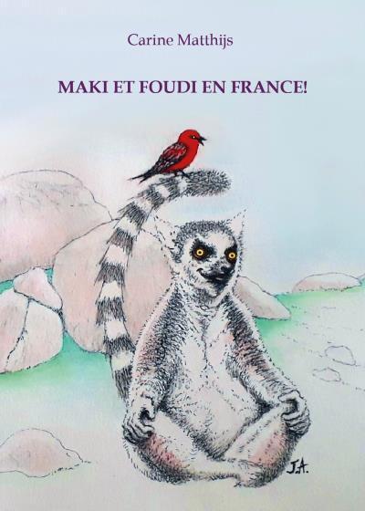 Maki et Foudi en France! di Carine Matthijs,  2022,  Youcanprint