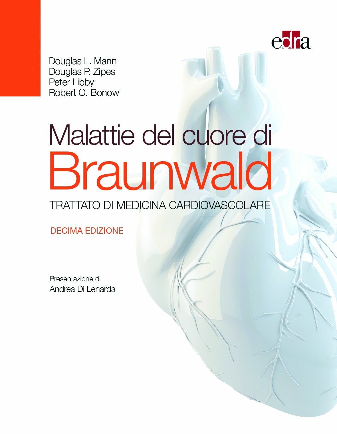 Malattie del cuore di Braunwald - Eugene Braunwald, Douglas L. Mann - Edra, 2016
