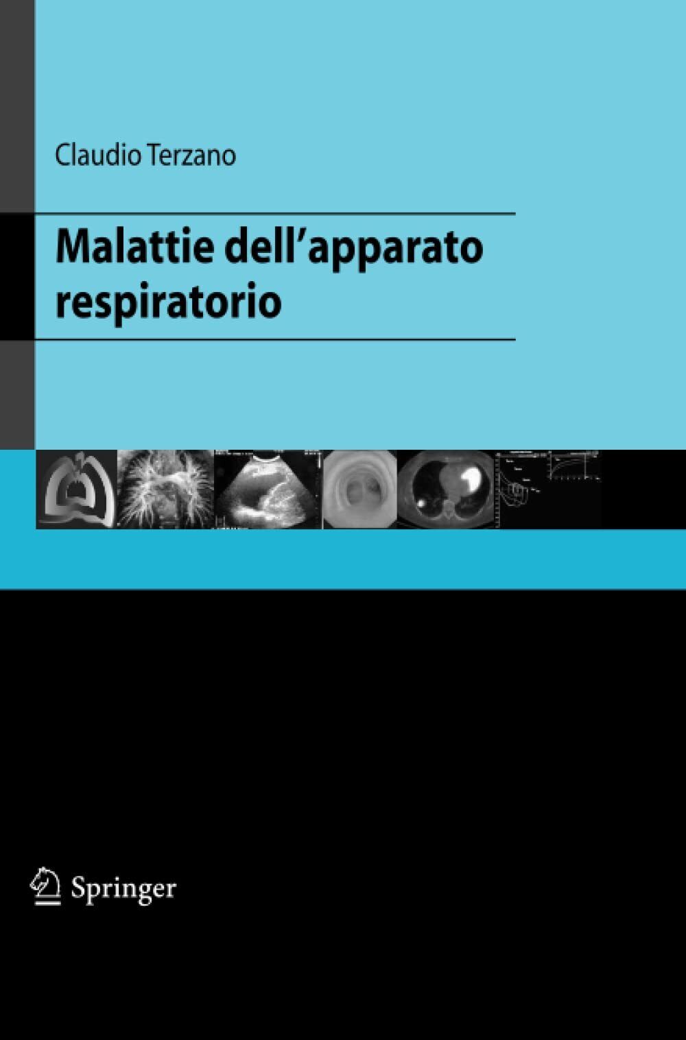 Malattie dell'apparato respiratorio - Claudio Terzano - Springer, 2014