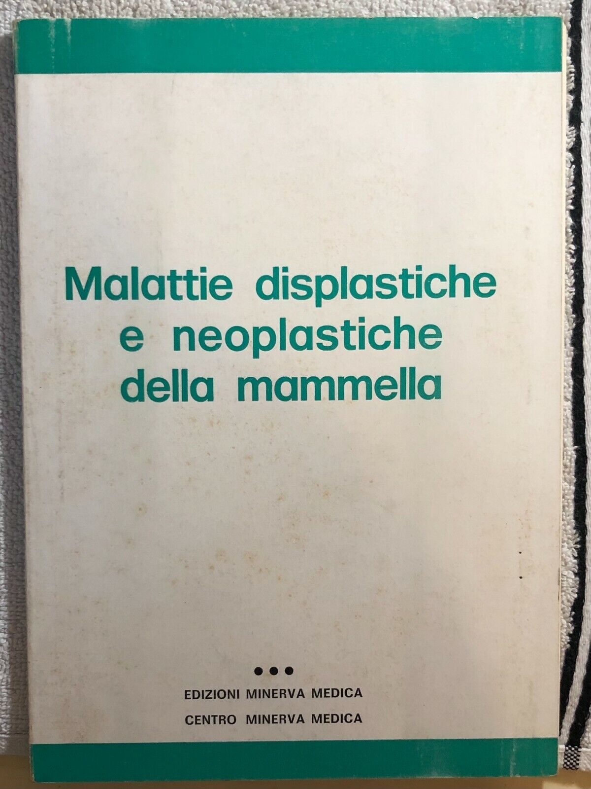 Malattie displastiche e neoplatische della mammella di Aa.vv.,  1974,  Edizioni 