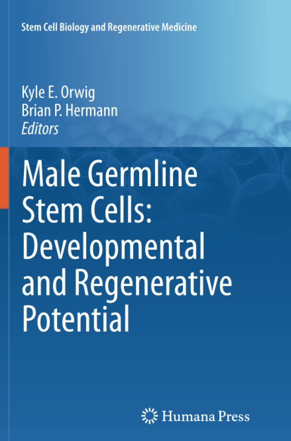 Male Germline Stem Cells: Developmental and Regenerative Potential -Humana, 2013