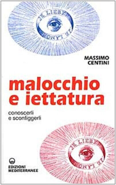 Malocchio e iettatura - Massimo Centini - Edizioni Mediterranee, 2002