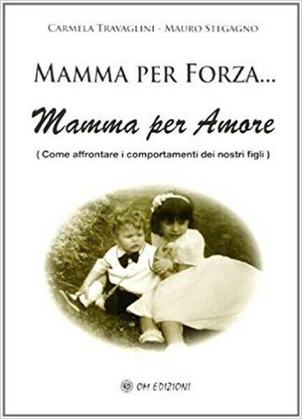 Mamma per forza? Mamma per Amore (Om Edizioni, 2019) - ER