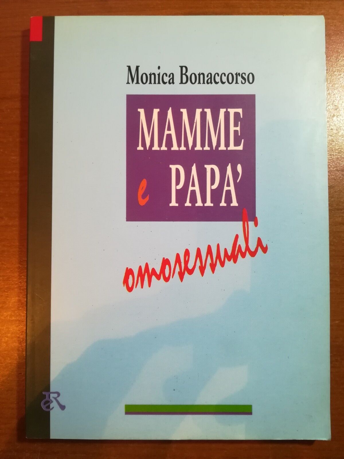 Mamme e pap? omosessuali - Monica Bonaccorso - Editori Riuniti - 1994 - M