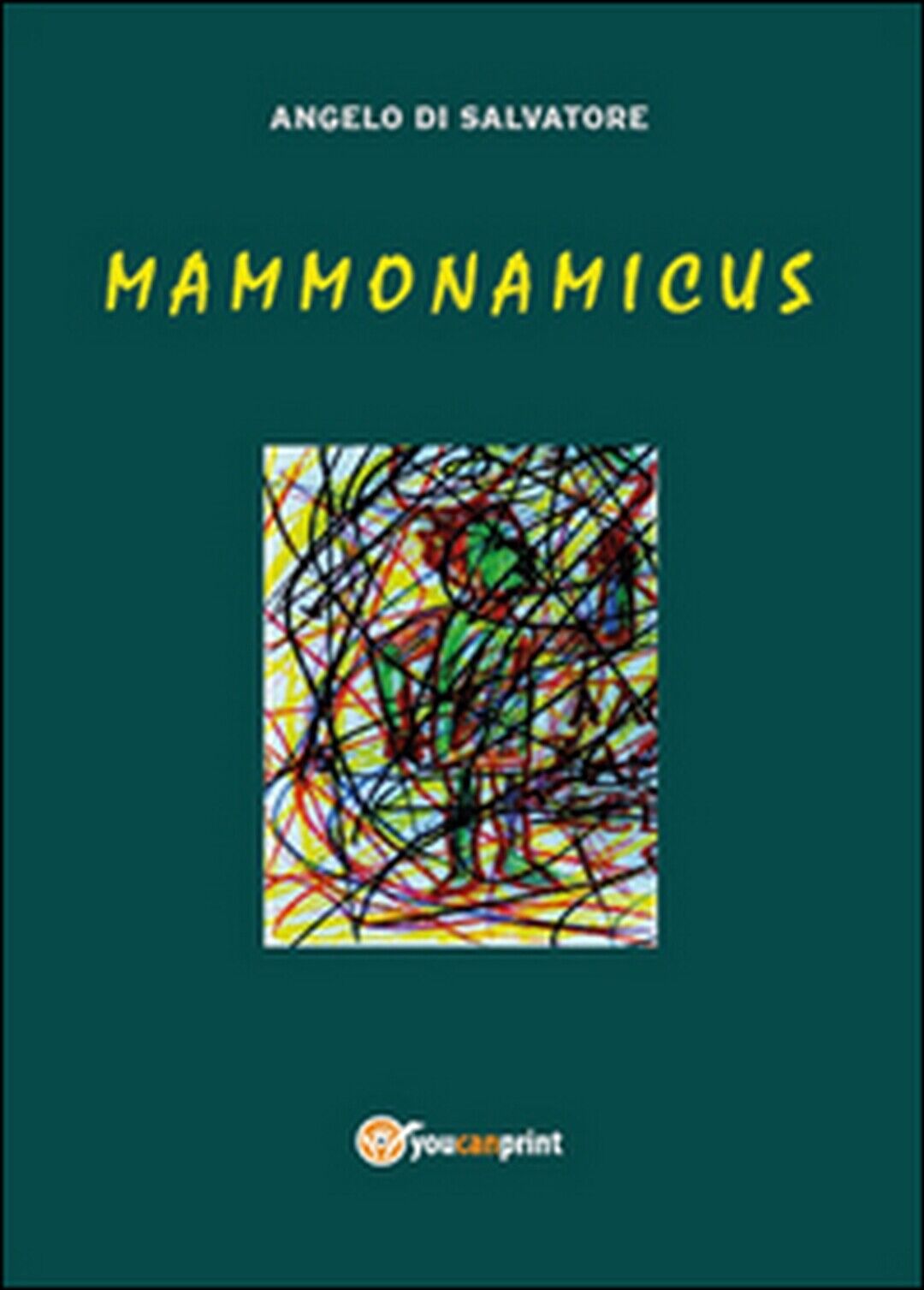 Mammonamicus  di Angelo Di Salvatore,  2014,  Youcanprint