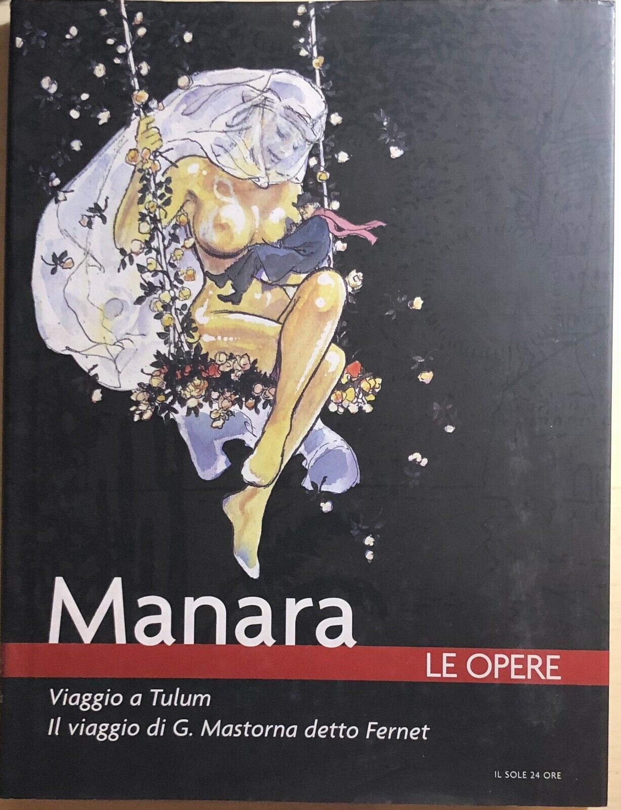 Manara, Le opere Vol.1 di Aa.vv., 2006, Il Sole 24 Ore
