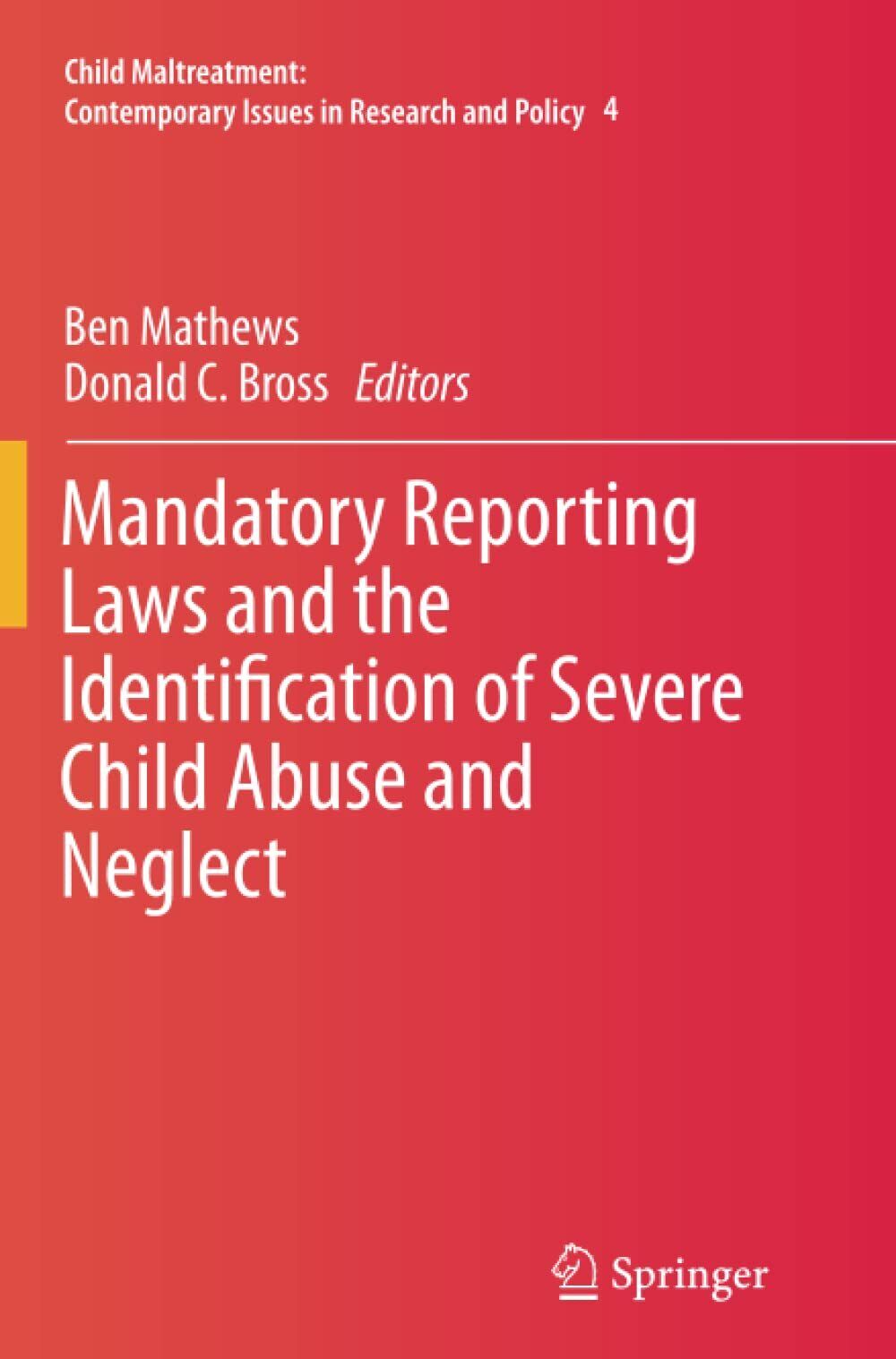 Mandatory Reporting Laws and the Identification of Severe Child Abuse and Neglec