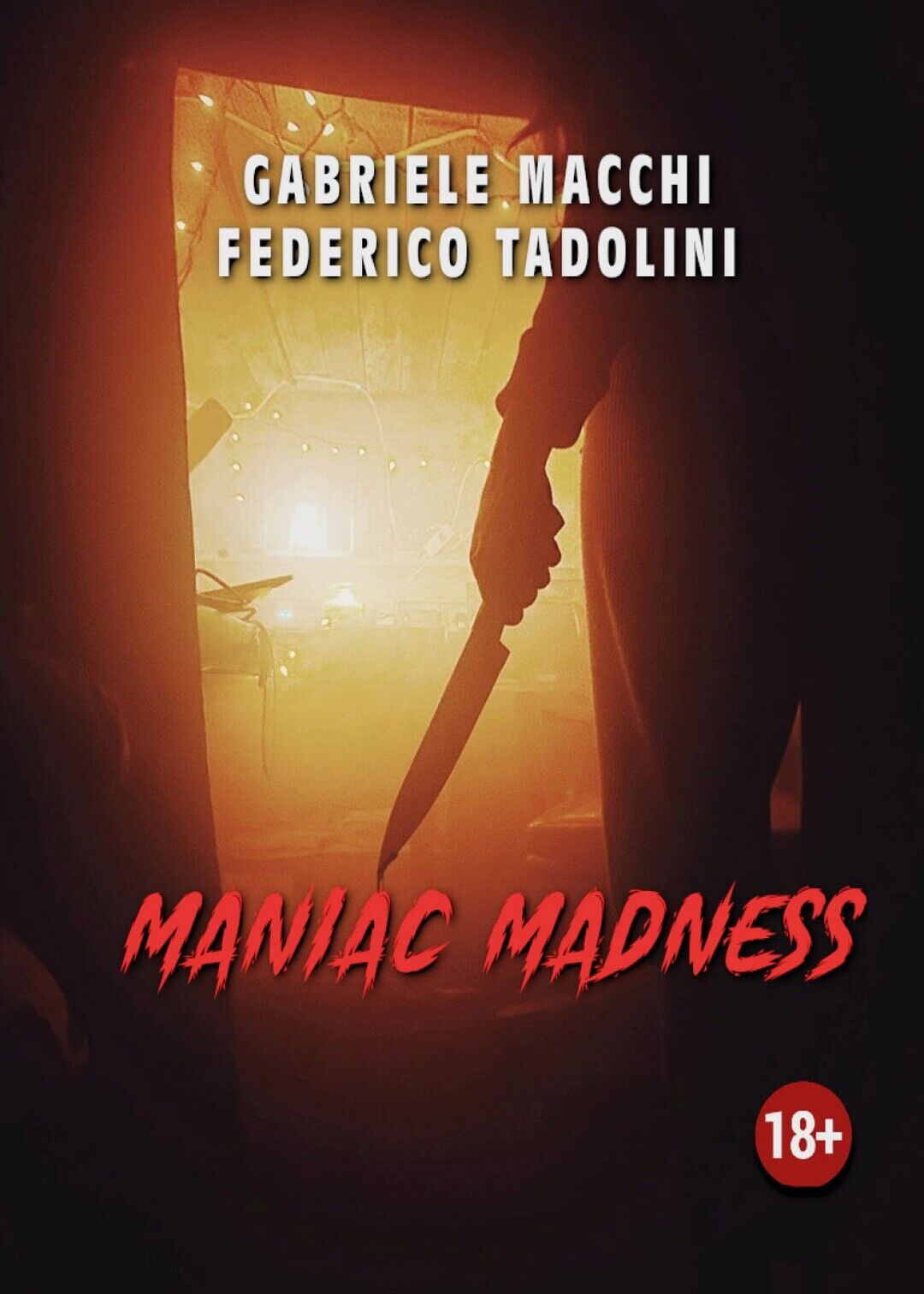 Maniac Madness  di Gabriele Macchi-federico Tadolini,  2020,  Youcanprint