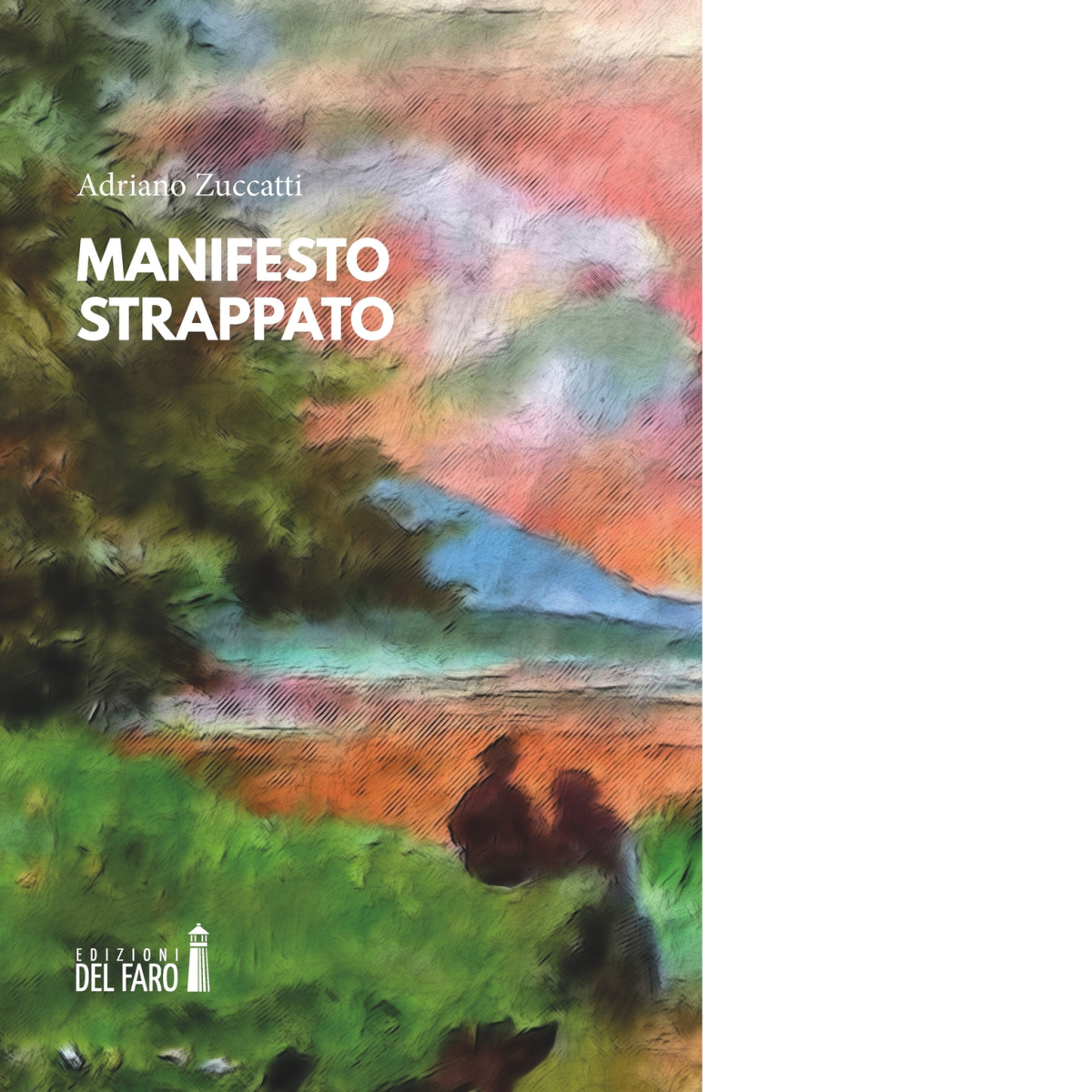 Manifesto strappato di Adriano Zuccatti  - Edizioni del Faro, 2022