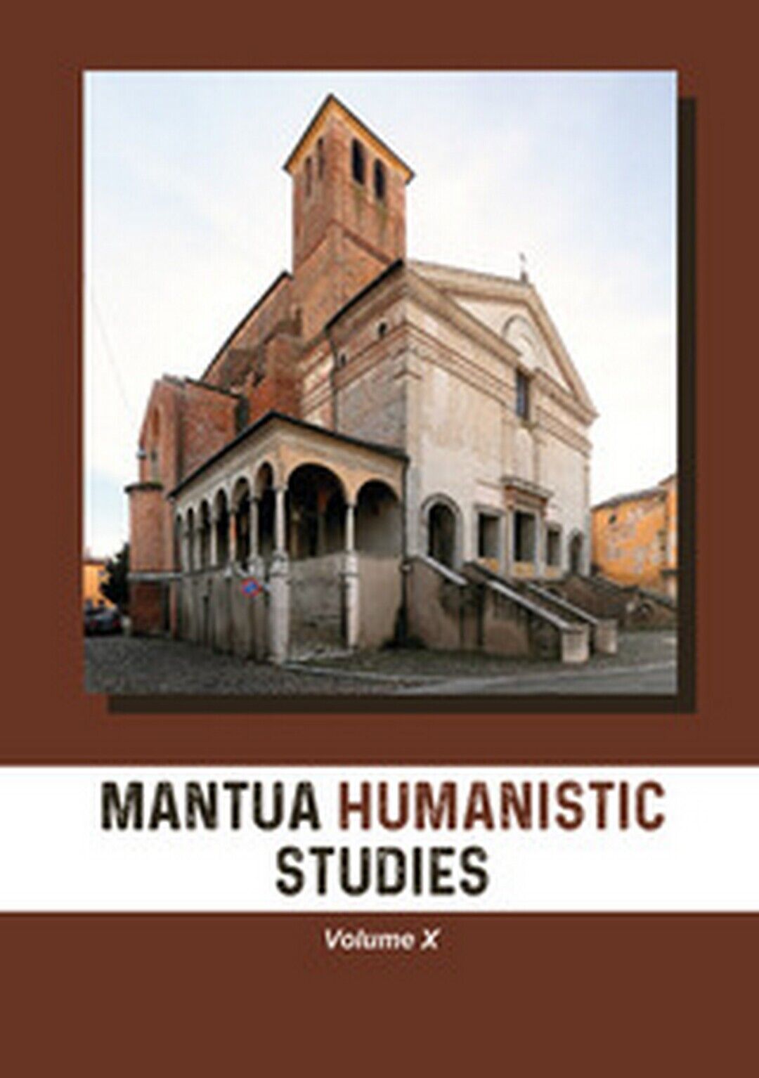 Mantua humanistic studies Vol.10  di W. d'Avanzo,  2020,  Universitas Studiorum