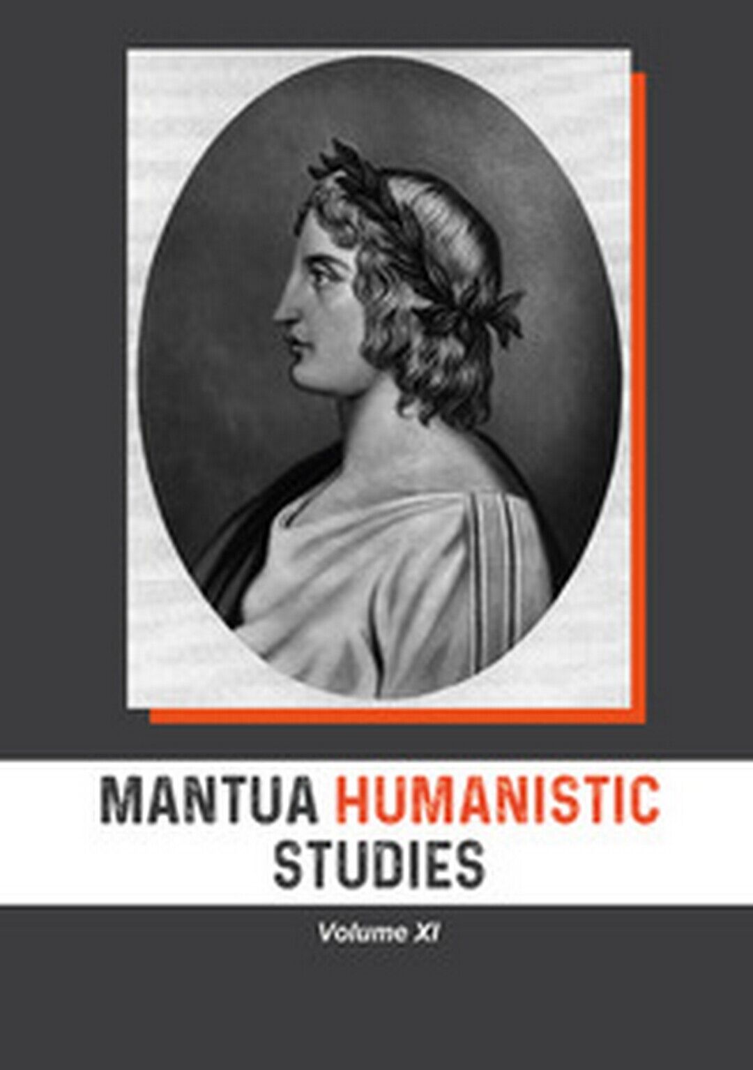 Mantua humanistic studies Vol.11  di G. Pasta,  2020,  Universitas Studiorum